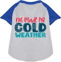 Not Made for Cold Weather Pet Raglan Shirt