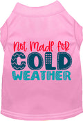 Not Made for Cold Weather Pet Shirt