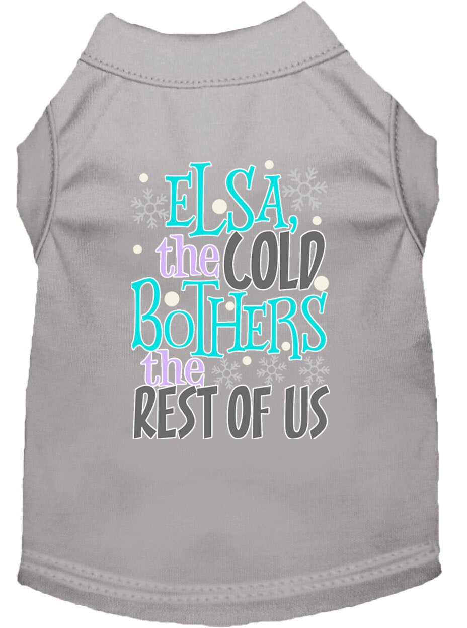 Pet Shirt "Elsa, The Cold Bothers The Rest Of Us"
