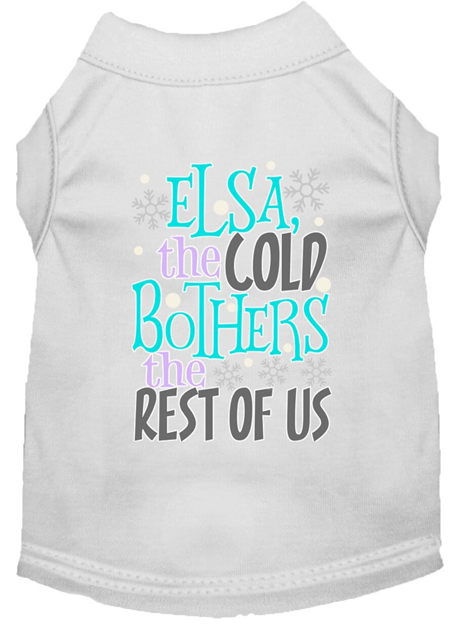 Pet Shirt "Elsa, The Cold Bothers The Rest Of Us"