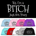 Pet Shirt "Yes I'm A Bitch, Just Not Yours"