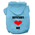 Pet Hoodie "Bitches Love Me"