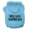 Pet Hoodie "It's All About Me"