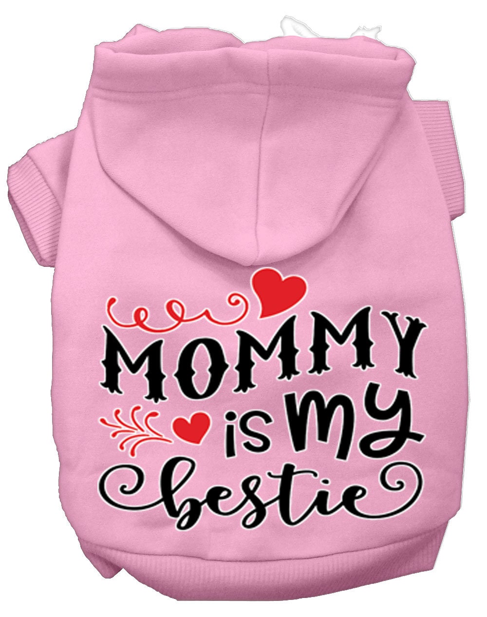 Pet Hoodie "Mommy Is My Bestie"
