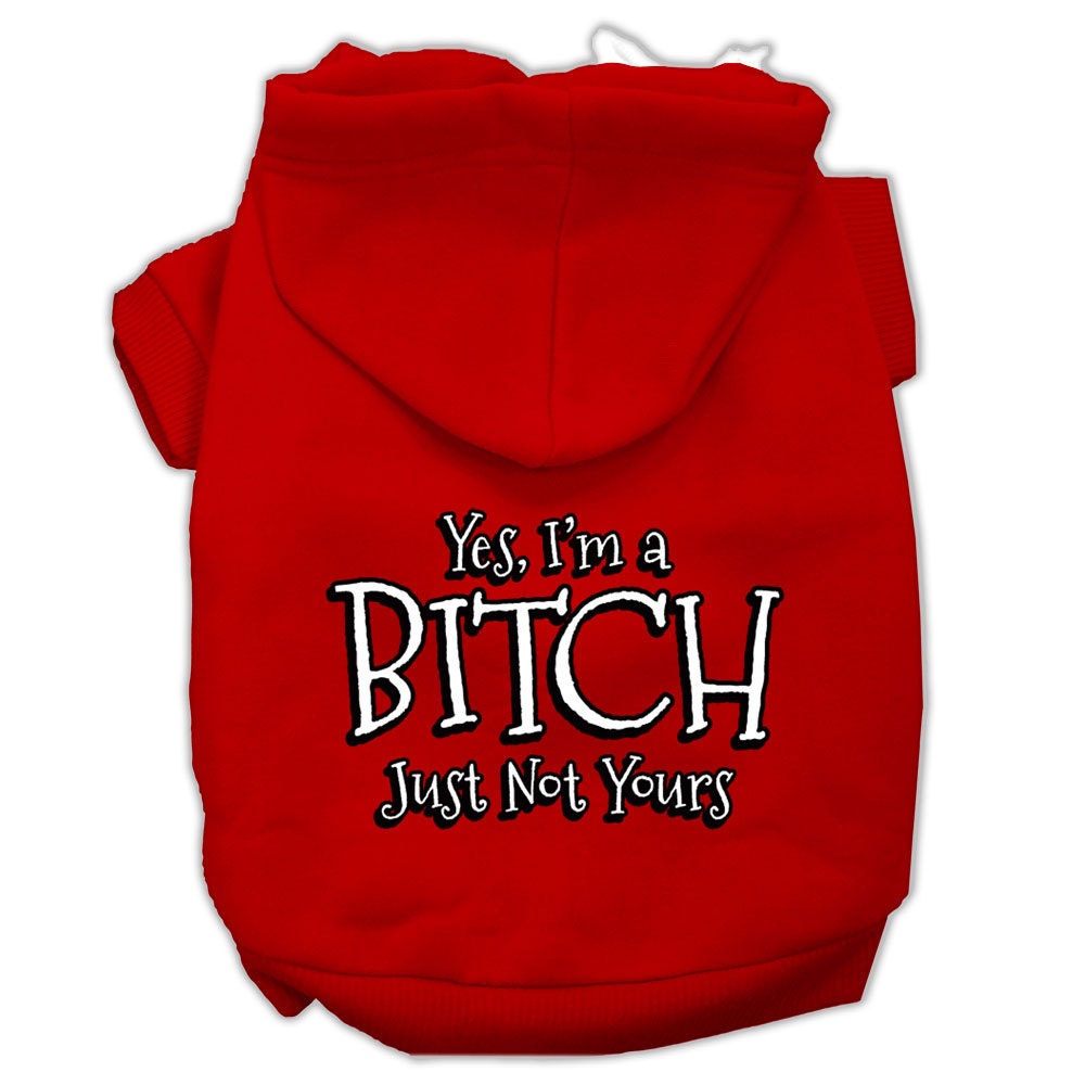Pet Hoodie "Yes, I'm A Bitch, Just Not Yours"